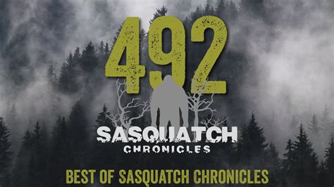 sasquatch chronicles|sasquatch chronicles most recent episodes.